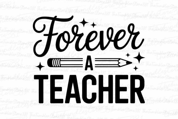 Forever a Teacher SVG: Graphics for Crafts