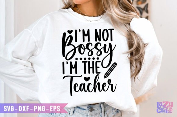 I m Not Bossy I m Teacher Svg for Crafts and Graphics