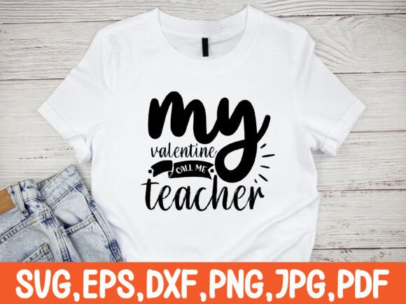 My Valentine Call Me Teacher SVG: Graphics for Crafts