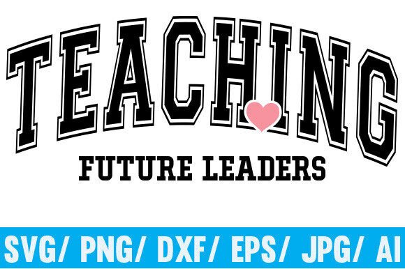 Teaching Future Leaders Svg: Graphics for Crafts